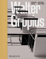Walter Gropius, An Illustrated Biography di Magnus Englund, Leyla Daybelge edito da Phaidon Press Ltd