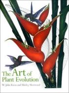 The Art of Plant Evolution di W. John Kress, Shirley Sherwood edito da Kew Pub.