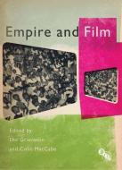 Empire and Film di Lee Grieveson edito da BRITISH FILM INST