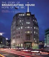 The Home Of The Bbc di Mark Hines edito da Merrell Publishers Ltd