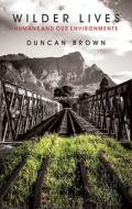 Wilder Lives di Duncan Brown edito da University of KwaZulu-Natal Press