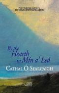 By The Hearth In Min A' Lea di Cathal O'Searcaigh edito da Arc Publications