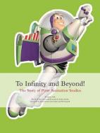 To Infinity and Beyond! di Karen Paik, Leslie Iwerks edito da Ebury Publishing