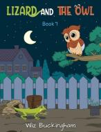 Lizard and The Owl di Wiz Buckingham edito da Maple Publishers