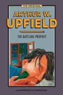 The Battling Prophet di Arthur W. Upfield edito da ETT Imprint