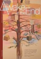 Awake at the End:: A Heights Arts Poet Laureate Anthology di Meredith Holmes, Loren Weiss, Mary E. Weems edito da BOTTOM DOG PR