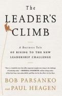 Leader's Climb: A Business Tale of Rising to the New Leadership Challenge di Bob Parsanko edito da BIBLIOMOTION