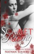 Scarlet Rising: A Scarlet Night Novella di Nathan Squiers edito da Tiger Dynasty Publishing