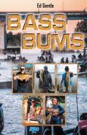 Bass Bums di Gentle Edgar C Gentle edito da Workbook Press