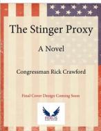 The Stinger Proxy di Rick Crawford edito da FIDELIS PUB