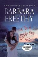 On A Night Like This (LARGE PRINT) Edition di Barbara Freethy edito da Fog City Publishing, LLC