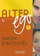 Alter Ego Cahier D'Activites 1: Methode de Francais di Annie Berthet, Catherine Hugot, Beatrix Sampsonis edito da HACHETTE