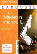 Le Medecin Malgre Lui di Moliere edito da Editions Larousse (FR)