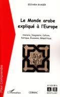 Le monde arabe expliqué à l'Europe di Bichara Khader edito da Editions L'Harmattan