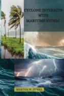 Cyclone interacts with maritime storm di Martha W. Burke edito da Martha W. Burke