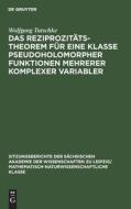 Das Reziprozitätstheorem für eine Klasse pseudoholomorpher Funktionen mehrerer komplexer Variabler di Wolfgang Tutschke edito da De Gruyter