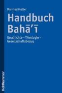 Handbuch Baha'i di Manfred Hutter edito da Kohlhammer W.