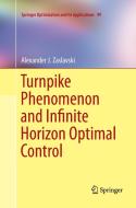 Turnpike Phenomenon and Infinite Horizon Optimal Control di Alexander J. Zaslavski edito da Springer International Publishing