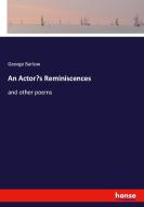 An Actor's Reminiscences di George Barlow edito da hansebooks