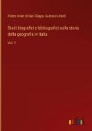 Studi biografici e bibliografici sulla storia della geografia in Italia di Pietro Amat Di San Filippo, Gustavo Uzielli edito da Outlook Verlag