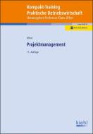 Kompakt-Training Projektmanagement di Klaus Olfert edito da Kiehl Friedrich Verlag G