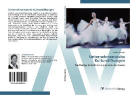 Unternehmensnahe Kulturstiftungen di Annika Poloczek edito da AV Akademikerverlag