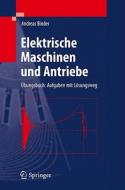 Elektrische Maschinen Und Antriebe di Andreas Binder edito da Springer-verlag Berlin And Heidelberg Gmbh & Co. Kg