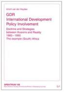 Gdr Development Policy in Africa: Doctrine and Strategies Between Illusions and Reality 1960-1990. the Example (South) Africa di Ulrich Van Der Heyden edito da Lit Verlag