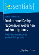 Struktur und Design responsiver Webseiten auf Smartphones di Annika Brinkmann edito da Springer-Verlag GmbH