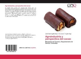 Agroindustria y perspectiva del cacao di José Evelio Aguiño Borja, Francisco E. Argote Vega edito da EAE