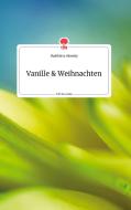 Vanille und Weihnachten. Life is a Story - story.one di Matthissa Olensky edito da story.one publishing