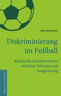 Diskriminierung im Fußball di Adam Bednarsky edito da Die Werkstatt GmbH