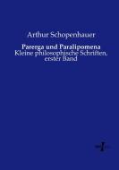 Parerga und Paralipomena di Arthur Schopenhauer edito da Vero Verlag