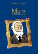Marx in 60 Minuten di Walther Ziegler edito da Books on Demand