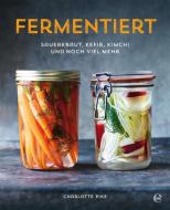Fermentiert: Sauerkraut, Kefir, Kimchi und noch viel mehr di Charlotte Pike edito da EDEL