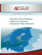 Education Policy Strategies today and tomorrow around the "Mare Balticum" edito da Books on Demand