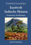 Inselwelt. Indische Skizzen di Friedrich Gerstäcker edito da Hofenberg