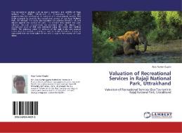 Valuation of Recreational Services in Rajaji National Park, Uttrakhand di Ajay Kumar Gupta edito da LAP Lambert Acad. Publ.