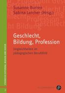 Geschlecht, Bildung, Profession edito da Budrich