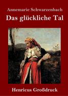Das glückliche Tal (Großdruck) di Annemarie Schwarzenbach edito da Henricus
