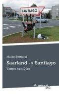 Saarland - Santiago di Maike Bertucci edito da united p.c. Verlag