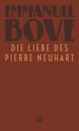Die Liebe des Pierre Neuhart di Emmanuel Bove edito da edition diá Verlag