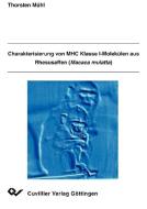 Charakterisierung von MHC Klasse I-Molekülen aus Rhesusaffen (Macaca mulatta) di Thorsten Mühl edito da Cuvillier Verlag