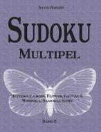 Sudoku Multipel: Butterfly, Cross, Flower, Gattai-3, Windmill, Samurai, Sohei - Band 2 di David Badger edito da Udv