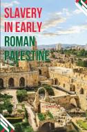 Enslaved Realities in Ancient Palestine di Elisa Kozey edito da ALI SHAH PUBLISHER