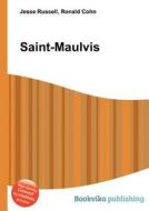 Saint-maulvis edito da Book On Demand Ltd.