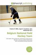 Belgium National Field Hockey Team edito da Alphascript Publishing