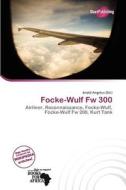 Focke-wulf Fw 300 edito da Duct Publishing