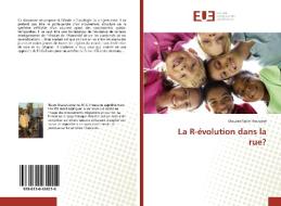 La R-évolution dans la rue? di Mourad Salim Houssine edito da Editions universitaires europeennes EUE