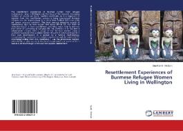 Resettlement Experiences of Burmese Refugee Women Living in Wellington di Una Kamri - McGurk edito da LAP Lambert Academic Publishing